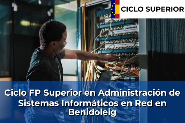 Ciclo FP de Grado Superior de Administración de Sistemas Informáticos en Red en Benidoleig