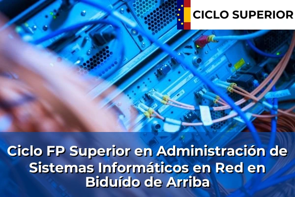 Ciclo FP de Grado Superior de Administración de Sistemas Informáticos en Red en Biduído de Arriba