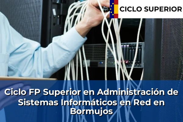 Ciclo FP de Grado Superior de Administración de Sistemas Informáticos en Red en Bormujos