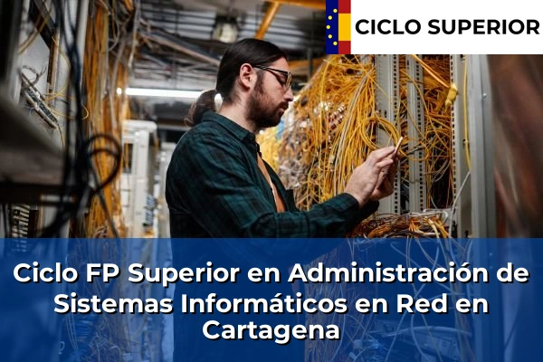 Ciclo FP de Grado Superior de Administración de Sistemas Informáticos en Red en Cartagena