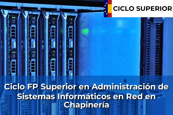 Ciclo FP de Grado Superior de Administración de Sistemas Informáticos en Red en Chapinería