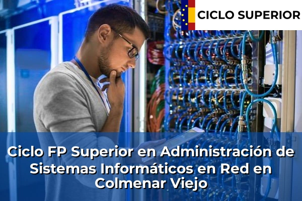 Ciclo FP de Grado Superior de Administración de Sistemas Informáticos en Red en Colmenar Viejo