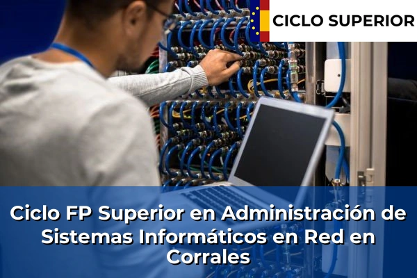 Ciclo FP de Grado Superior de Administración de Sistemas Informáticos en Red en Corrales
