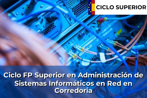 Ciclo FP de Grado Superior de Administración de Sistemas Informáticos en Red en Corredoria