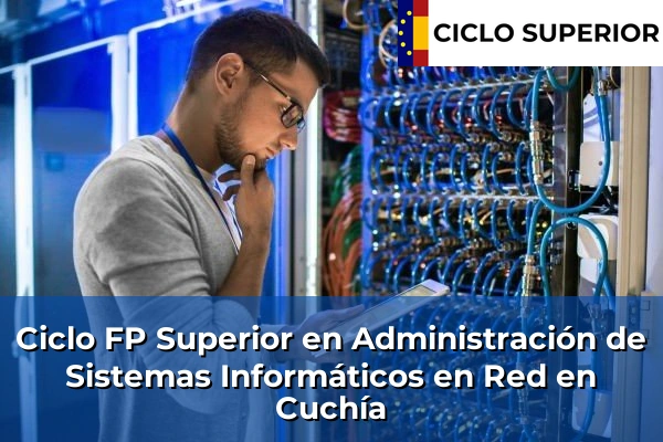 Ciclo FP de Grado Superior de Administración de Sistemas Informáticos en Red en Cuchía