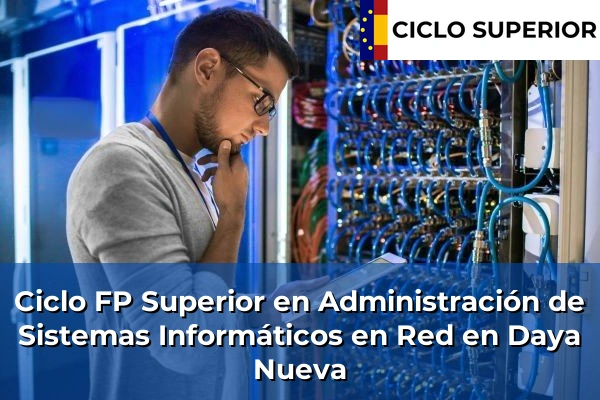 Ciclo FP de Grado Superior de Administración de Sistemas Informáticos en Red en Daya Nueva