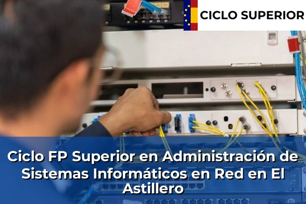 Ciclo FP de Grado Superior de Administración de Sistemas Informáticos en Red en El Astillero