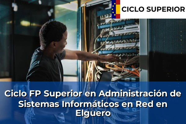 Ciclo FP de Grado Superior de Administración de Sistemas Informáticos en Red en Elguero