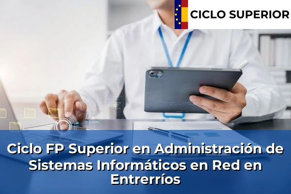 Ciclo FP de Grado Superior de Administración de Sistemas Informáticos en Red en Entrerríos