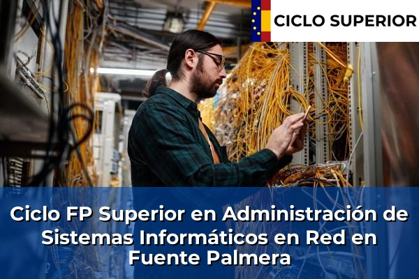 Ciclo FP de Grado Superior de Administración de Sistemas Informáticos en Red en Fuente Palmera