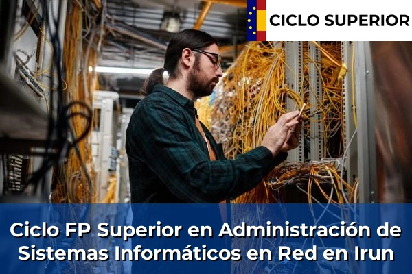 Ciclo FP de Grado Superior de Administración de Sistemas Informáticos en Red en Irun