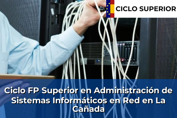Ciclo FP de Grado Superior de Administración de Sistemas Informáticos en Red en La Cañada