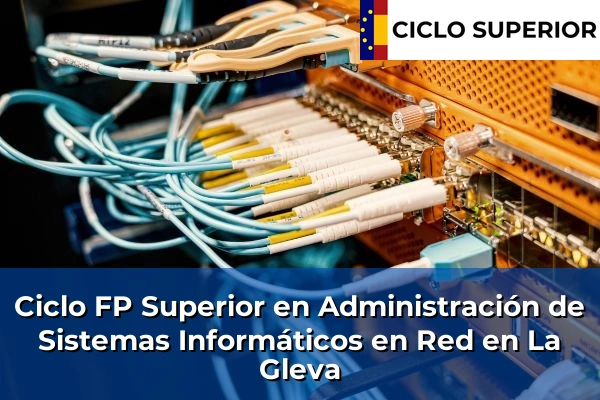Ciclo FP de Grado Superior de Administración de Sistemas Informáticos en Red en La Gleva