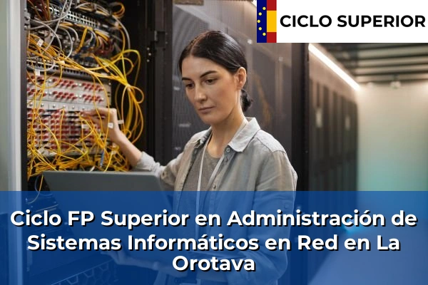 Ciclo FP de Grado Superior de Administración de Sistemas Informáticos en Red en La Orotava