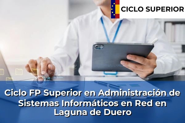 Ciclo FP de Grado Superior de Administración de Sistemas Informáticos en Red en Laguna de Duero