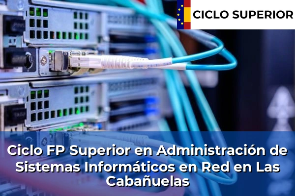 Ciclo FP de Grado Superior de Administración de Sistemas Informáticos en Red en Las Cabañuelas