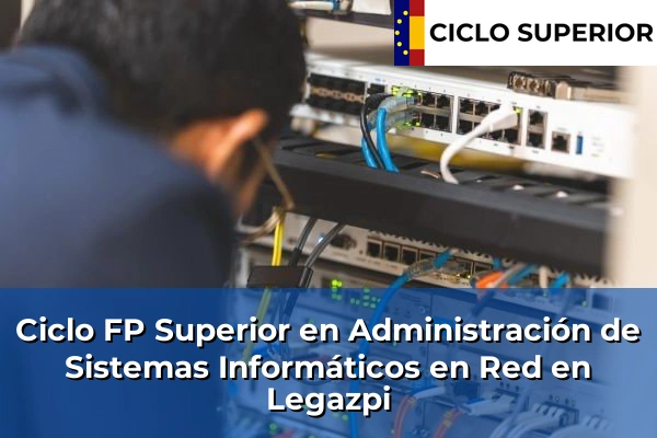 Ciclo FP de Grado Superior de Administración de Sistemas Informáticos en Red en Legazpi
