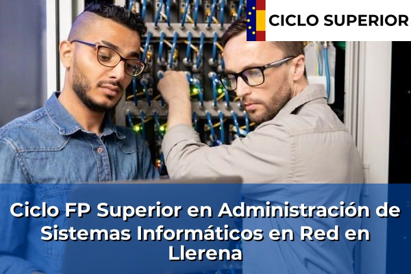 Ciclo FP de Grado Superior de Administración de Sistemas Informáticos en Red en Llerena