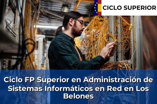 Ciclo FP de Grado Superior de Administración de Sistemas Informáticos en Red en Los Belones