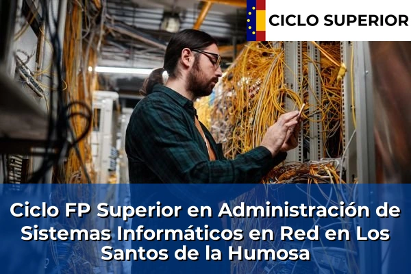 Ciclo FP de Grado Superior de Administración de Sistemas Informáticos en Red en Los Santos de la Humosa