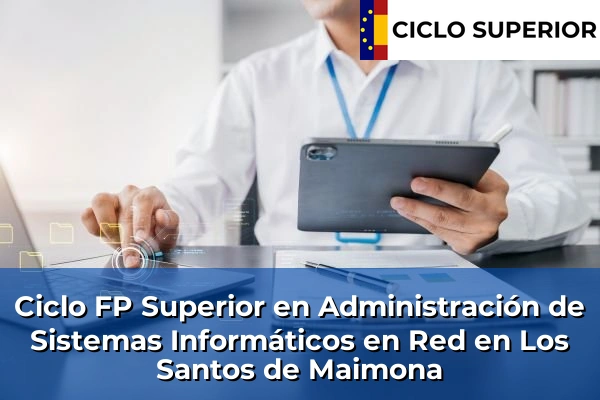 Ciclo FP de Grado Superior de Administración de Sistemas Informáticos en Red en Los Santos de Maimona