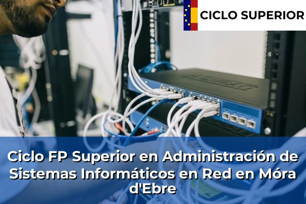 Ciclo FP de Grado Superior de Administración de Sistemas Informáticos en Red en Móra d'Ebre