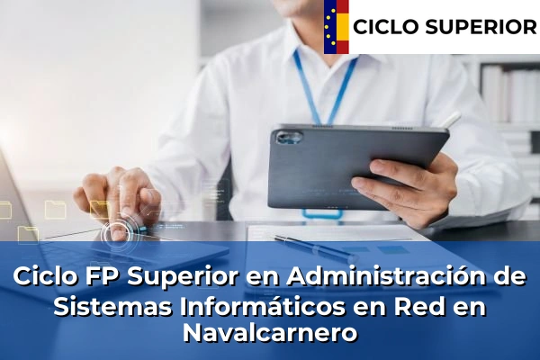 Ciclo FP de Grado Superior de Administración de Sistemas Informáticos en Red en Navalcarnero