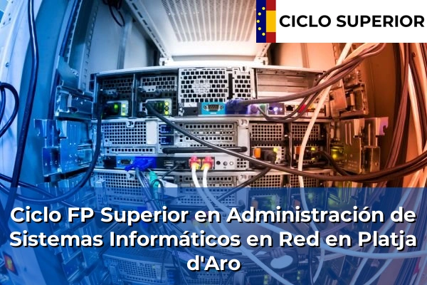 Ciclo FP de Grado Superior de Administración de Sistemas Informáticos en Red en Platja d'Aro