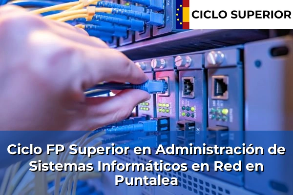 Ciclo FP de Grado Superior de Administración de Sistemas Informáticos en Red en Puntalea