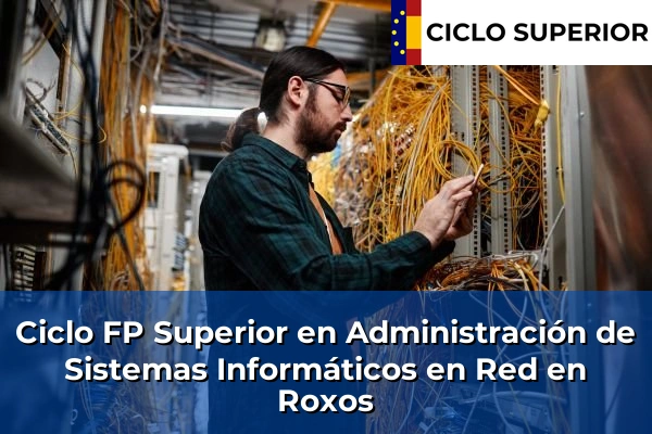 Ciclo FP de Grado Superior de Administración de Sistemas Informáticos en Red en Roxos