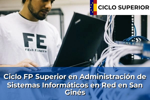 Ciclo FP de Grado Superior de Administración de Sistemas Informáticos en Red en San Ginés