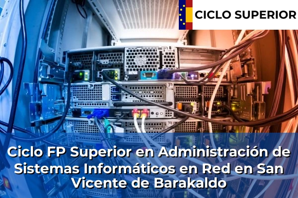 Ciclo FP de Grado Superior de Administración de Sistemas Informáticos en Red en San Vicente de Barakaldo