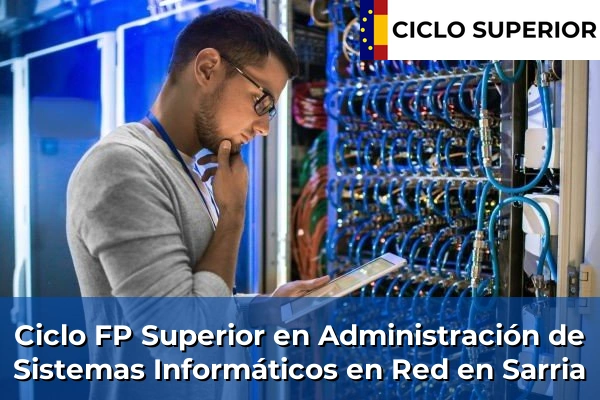 Ciclo FP de Grado Superior de Administración de Sistemas Informáticos en Red en Sarria