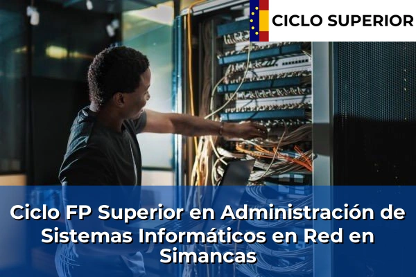 Ciclo FP de Grado Superior de Administración de Sistemas Informáticos en Red en Simancas
