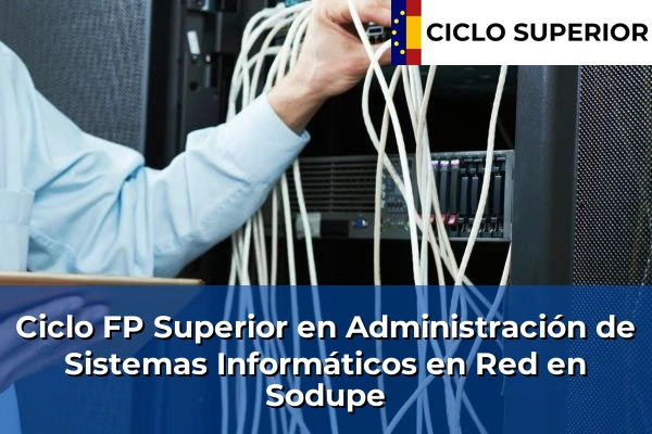 Ciclo FP de Grado Superior de Administración de Sistemas Informáticos en Red en Sodupe