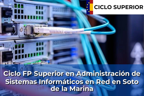 Ciclo FP de Grado Superior de Administración de Sistemas Informáticos en Red en Soto de la Marina