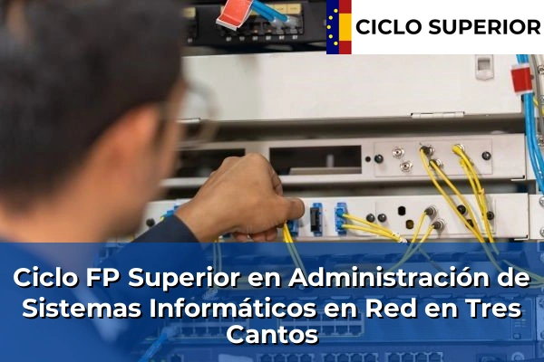 Ciclo FP de Grado Superior de Administración de Sistemas Informáticos en Red en Tres Cantos