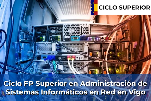 Ciclo FP de Grado Superior de Administración de Sistemas Informáticos en Red en Vigo