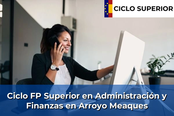 Ciclo FP de Grado Superior de Administración y Finanzas en Arroyo Meaques