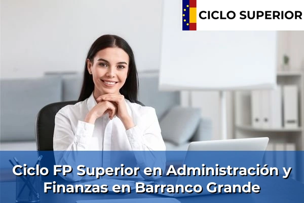 Ciclo FP de Grado Superior de Administración y Finanzas en Barranco Grande