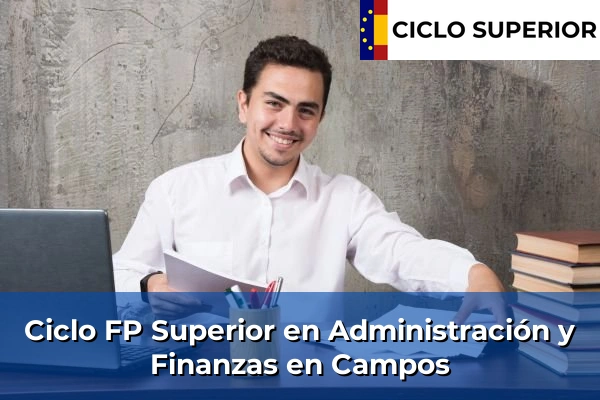 Ciclo FP de Grado Superior de Administración y Finanzas en Campos