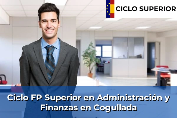 Ciclo FP de Grado Superior de Administración y Finanzas en Cogullada