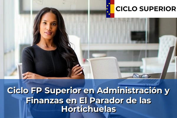 Ciclo FP de Grado Superior de Administración y Finanzas en El Parador de las Hortichuelas