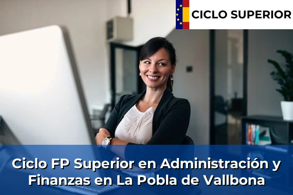 Ciclo FP de Grado Superior de Administración y Finanzas en La Pobla de Vallbona