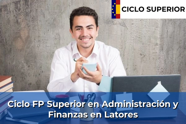 Ciclo FP de Grado Superior de Administración y Finanzas en Latores