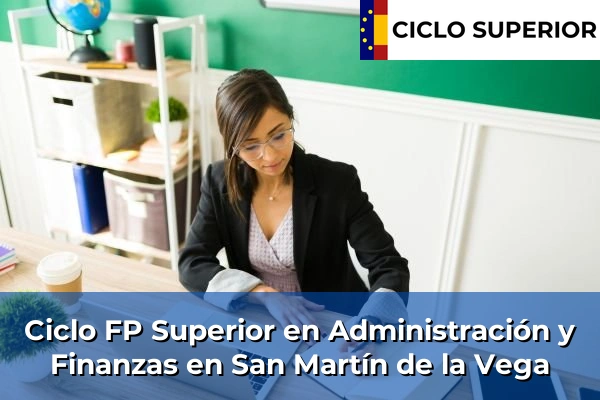 Ciclo FP de Grado Superior de Administración y Finanzas en San Martín de la Vega