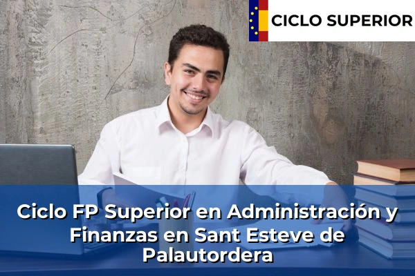 Ciclo FP de Grado Superior de Administración y Finanzas en Sant Esteve de Palautordera