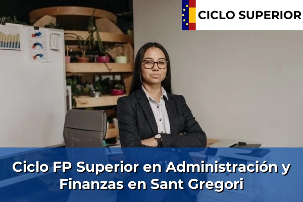 Ciclo FP de Grado Superior de Administración y Finanzas en Sant Gregori