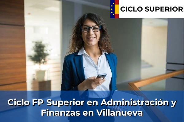 Ciclo FP de Grado Superior de Administración y Finanzas en Villanueva