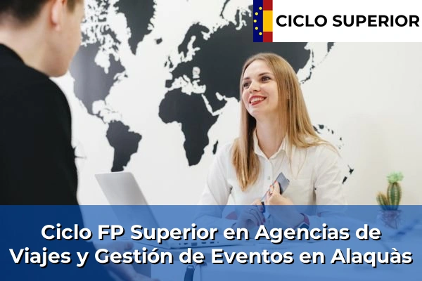 Ciclo FP de Grado Superior de Agencias de Viajes y Gestión de Eventos en Alaquàs